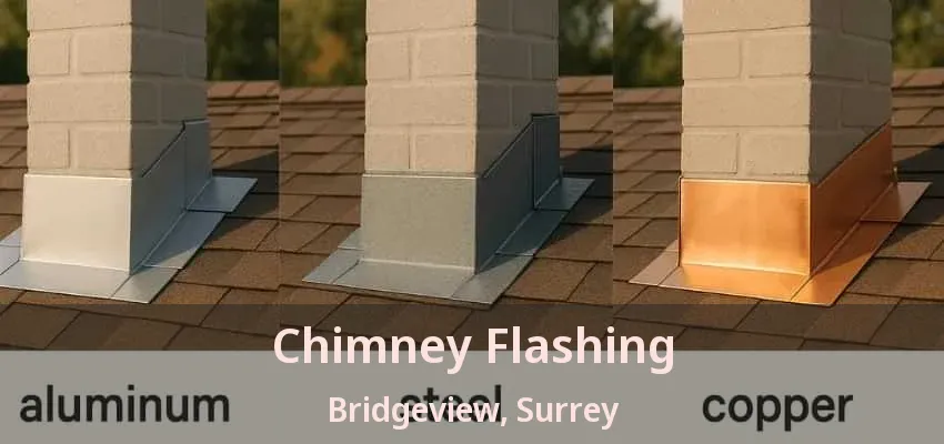 Chimney Flashing Bridgeview, Surrey - BC
