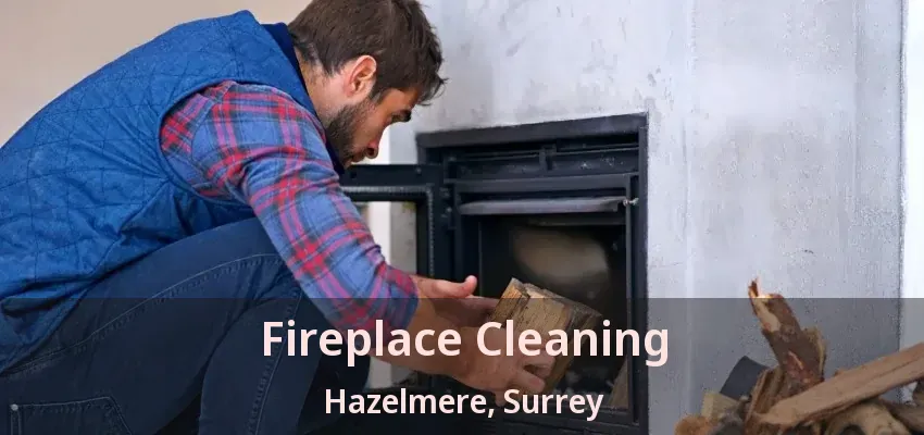 Fireplace Cleaning Hazelmere, Surrey - BC