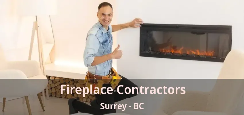 Fireplace Contractors Surrey - BC