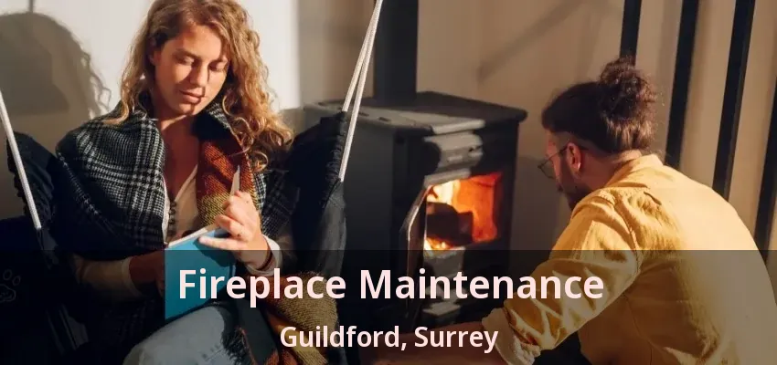 Fireplace Maintenance Guildford, Surrey - BC