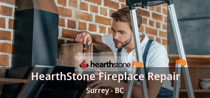 HearthStone Fireplace Repair Surrey - BC HearthStone Fireplace Repair Surrey - BC