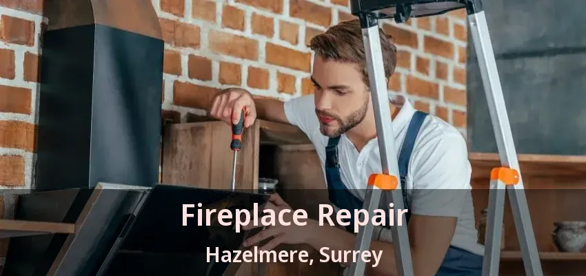 Fireplace Repair Hazelmere, Surrey - BC