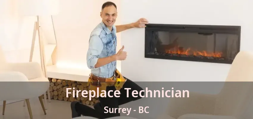 Fireplace Technician Surrey - BC