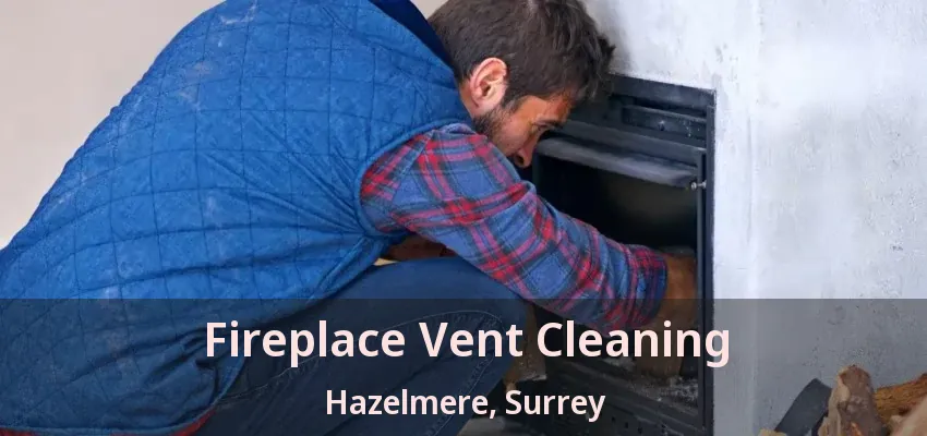 Fireplace Vent Cleaning Hazelmere, Surrey - BC