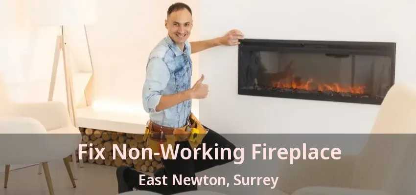 Fix Non-Working Fireplace East Newton, Surrey - BC